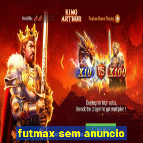 futmax sem anuncio